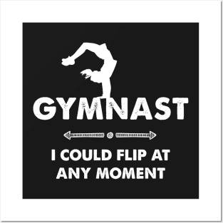 Gymnast I could Flip At any moment Posters and Art